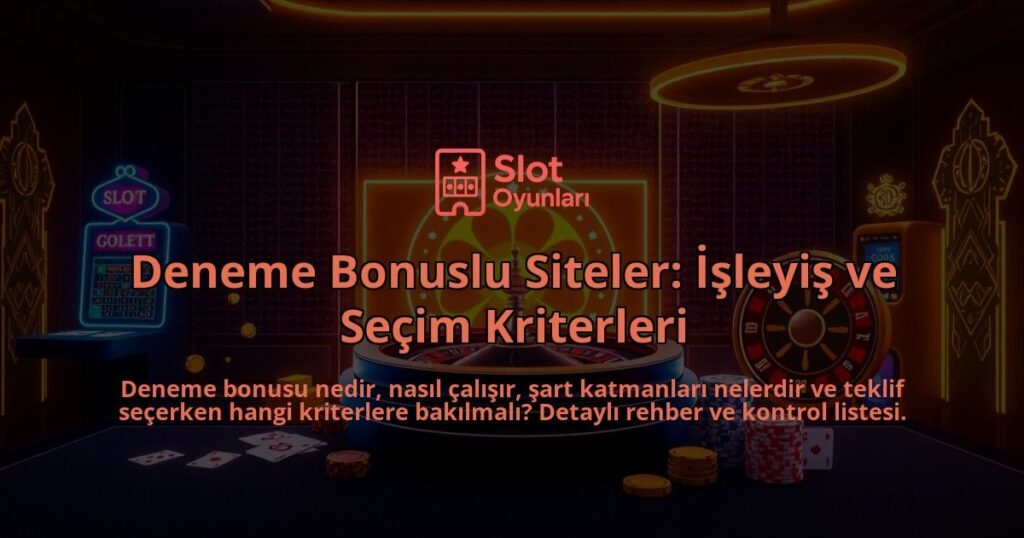 Deneme-Bonuslu-Siteler-Isleyis-ve-Secim-Kriterleri-overlay-1788192662.jpg