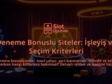 Deneme-Bonuslu-Siteler-Isleyis-ve-Secim-Kriterleri-overlay-1788192662.jpg