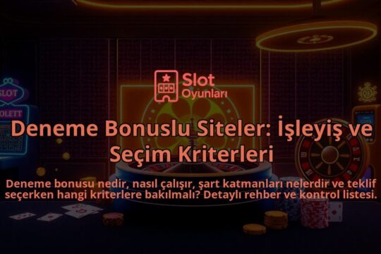 Deneme-Bonuslu-Siteler-Isleyis-ve-Secim-Kriterleri-overlay-1788192662.jpg