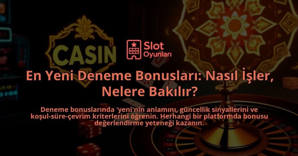 En-Yeni-Deneme-Bonuslari-Nasil-Isler-Nelere-Bakilir-overlay-1788123703.jpg
