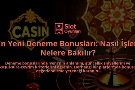 En-Yeni-Deneme-Bonuslari-Nasil-Isler-Nelere-Bakilir-overlay-1788123703.jpg