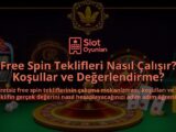 Free-Spin-Teklifleri-Nasil-Calisir-Kosullar-ve-Degerlendirme-overlay-1788107842.jpg