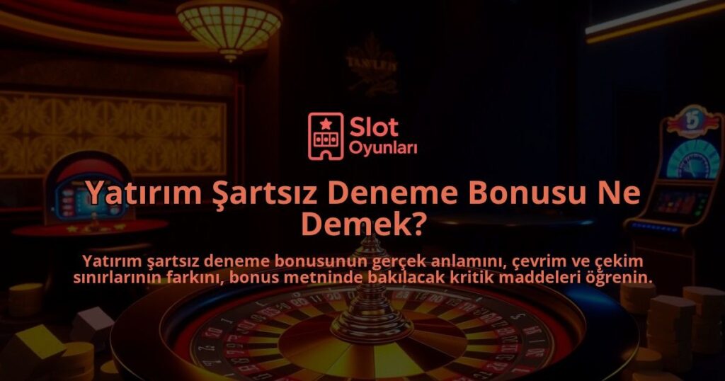 Yatirim-Sartsiz-Deneme-Bonusu-Ne-Demek-overlay-1788104163.jpg